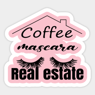 Coffee mascara real estate funny saying gift, funny sayings, funny coffee sayings Sticker